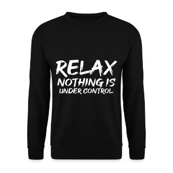 Relax, Nothing Is Under Control 26 - Unisex Sweatshirt - black - Front - Alina (178cm) & Michal (187cm)