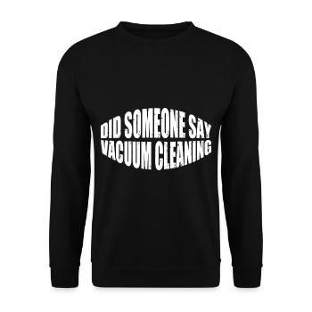 Did Someone Say Vacuum Cleaning 4 - Unisex Sweatshirt - black - Front - Alina (178cm) & Michal (187cm)
