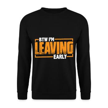 Btw I'm Leaving Early 9 - Unisex Pullover - Schwarz - Vorne - Alina (178cm) & Michal (187cm)