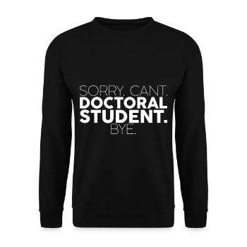 Sorry Can't Doctoral Student Bye 2 - Unisex Sweatshirt - black - Front - Alina (178cm) & Michal (187cm)