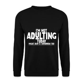 Je ne suis pas adulte aujourd’hui pourrait le sauter demain aussi - Sweat-shirt Unisexe - noir - Devant - Alina (178cm) & Michal (187cm)