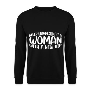 Ne sous-estimez jamais une femme avec une nouvelle hanche 11 - Sweat-shirt Unisexe - noir - Devant - Alina (178cm) & Michal (187cm)