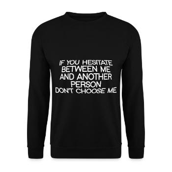 If You Hesitate Between Me And Another Person - Unisex Sweatshirt - black - Front - Alina (178cm) & Michal (187cm)