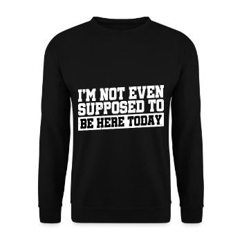 Je ne suis même pas censé être ici aujourd’hui 4 - Sweat-shirt Unisexe - noir - Devant - Alina (178cm) & Michal (187cm)