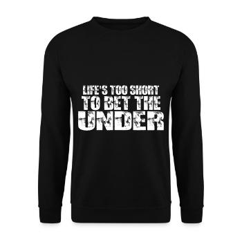 Life's Too Short To Bet The Under 17 - Unisex Pullover - Schwarz - Vorne - Alina (178cm) & Michal (187cm)