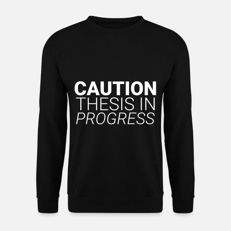 Caution Thesis In Progress - Unisex Sweatshirt - black