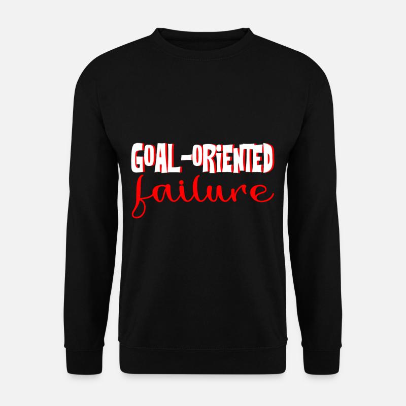 Goal Oriented Failure 4 - Unisex Sweatshirt - black