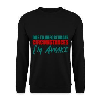 Due To Unfortunate Circumstances, I'm Awake 4 - Unisex Sweatshirt - black - Front - Alina (178cm) & Michal (187cm)