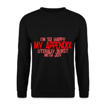 In so happy my appendix literally burst with joy4 - Unisex Sweatshirt - black - Front - Alina (178cm) & Michal (187cm)