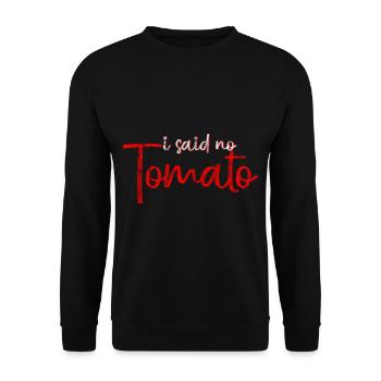 I Said No Tomato 2 - Unisex Sweatshirt - black - Front - Alina (178cm) & Michal (187cm)