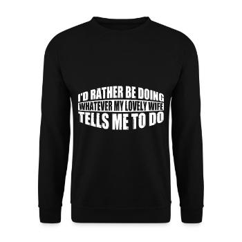 Rather Be Doing Whatever My Wife Tells Me To Do 4 - Unisex Sweatshirt - black - Front - Alina (178cm) & Michal (187cm)