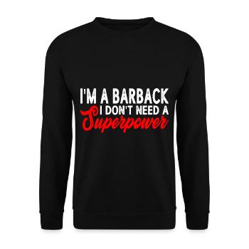 I'm A Barback I Don't Need A Superpower 3 - Unisex Pullover - Schwarz - Vorne - Alina (178cm) & Michal (187cm)