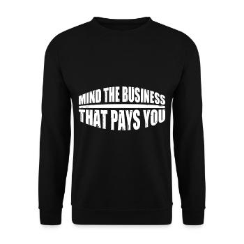 Mind The Business That Pays You 37 - Unisex Sweatshirt - black - Front - Alina (178cm) & Michal (187cm)