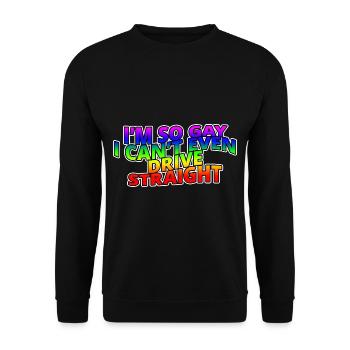 Je suis tellement gay que je ne peux même pas conduire en ligne droite - Sweat-shirt Unisexe - noir - Devant - Alina (178cm) & Michal (187cm)