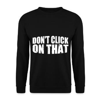Don't Click On That 8 - Unisex Sweatshirt - black - Front - Alina (178cm) & Michal (187cm)