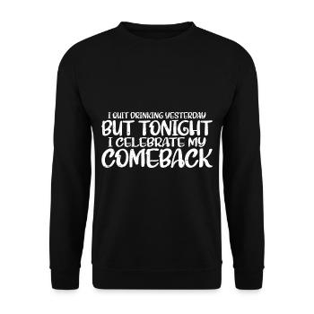 I Quit Drinking Yesterday But Tonight 3 - Unisex Sweatshirt - black - Front - Alina (178cm) & Michal (187cm)