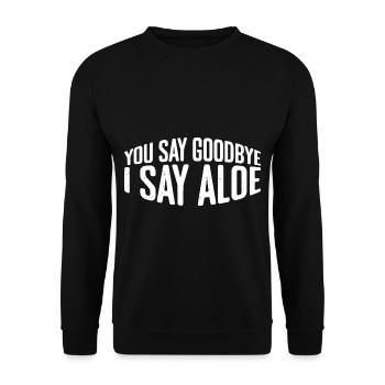 You Say Goodbye I Say Aloe 4 - Unisex Sweatshirt - black - Front - Alina (178cm) & Michal (187cm)