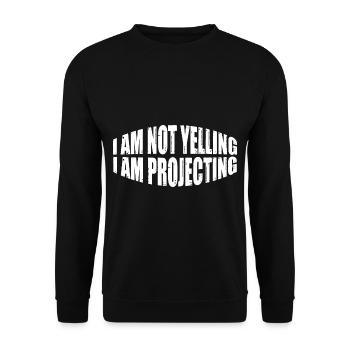 I Am Not Yelling I Am Projecting 4 - Unisex Sweatshirt - black - Front - Alina (178cm) & Michal (187cm)