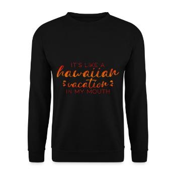 It's Like A Hawaiian Vacation In My Mouth 3 - Unisex Pullover - Schwarz - Vorne - Alina (178cm) & Michal (187cm)