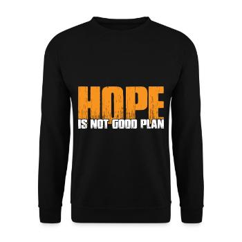 Hope Is Not Good Plan 7 - Unisex Sweatshirt - black - Front - Alina (178cm) & Michal (187cm)