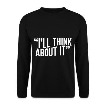 I'll Think About It - Unisex Sweatshirt - black - Front - Alina (178cm) & Michal (187cm)