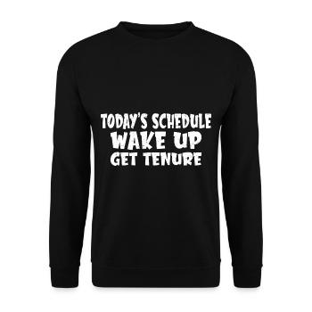 Today's Schedule, Wake Up, Get Tenure 3 - Unisex Pullover - Schwarz - Vorne - Alina (178cm) & Michal (187cm)