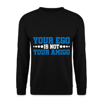 Your Ego Is Not Your Amigo 19 - Unisex Pullover - Schwarz - Vorne - Alina (178cm) & Michal (187cm)