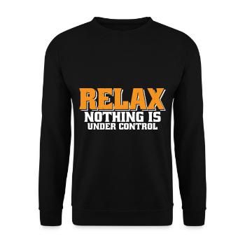 Relax, Nothing Is Under Control 34 - Unisex Sweatshirt - black - Front - Alina (178cm) & Michal (187cm)