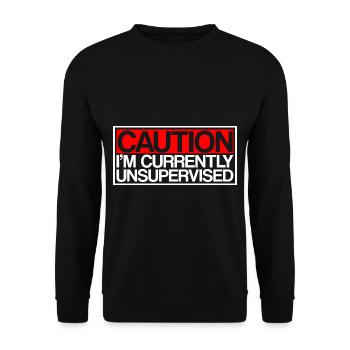 Caution I'm Currently Unsupervised 3 - Unisex Pullover - Schwarz - Vorne - Alina (178cm) & Michal (187cm)