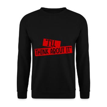 I'll Think About It 4 - Unisex Sweatshirt - black - Front - Alina (178cm) & Michal (187cm)
