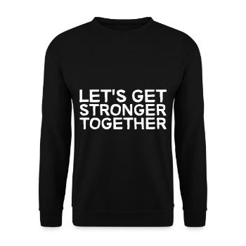 Let's Get Stronger Together - Unisex Sweatshirt - black - Front - Alina (178cm) & Michal (187cm)