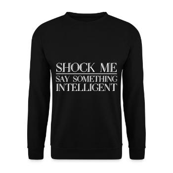 Shock Me, Say Something Intelligent - Unisex Sweatshirt - black - Front - Alina (178cm) & Michal (187cm)