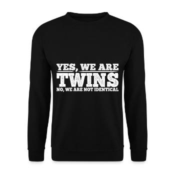 Yes, We Are Twins, No, We Are Not Identical 8 - Unisex Sweatshirt - black - Front - Alina (178cm) & Michal (187cm)