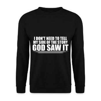 I Don't Need To Tell My Side Of The Story 12 - Unisex Sweatshirt - black - Front - Alina (178cm) & Michal (187cm)