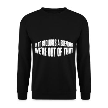 If It Requires A Blender, We're Out Of That 4 - Unisex Pullover - Schwarz - Vorne - Alina (178cm) & Michal (187cm)