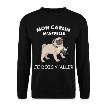 Mon Chien Carlin M'Appelle Il M'Attend - Sweat-shirt Unisexe - noir - Devant - Alina (178cm) & Michal (187cm)