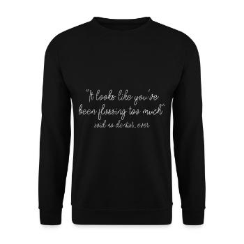 You've Been Flossing Too Much - Said No Dentist 3 - Unisex Sweatshirt - black - Front - Alina (178cm) & Michal (187cm)