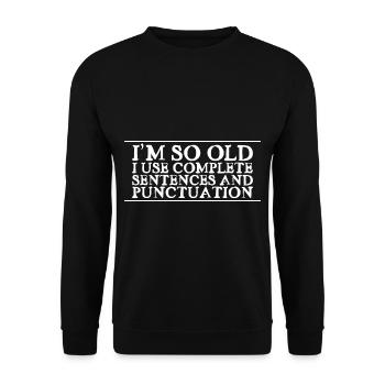 I'm So Old, I Use Complete Sentences 2 - Unisex Pullover - Schwarz - Vorne - Alina (178cm) & Michal (187cm)
