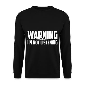 Warning I'm Not Listening 46 - Unisex Sweatshirt - black - Front - Alina (178cm) & Michal (187cm)