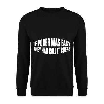 If Poker Was Easy, They Had Call It Chess 4 - Unisex Sweatshirt - black - Front - Alina (178cm) & Michal (187cm)