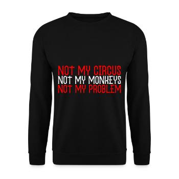 Not My Circus Not My Monkeys Not My Problem - Unisex Sweatshirt - black - Front - Alina (178cm) & Michal (187cm)