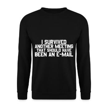 I Survived Another Meeting 26 - Unisex Sweatshirt - black - Front - Alina (178cm) & Michal (187cm)