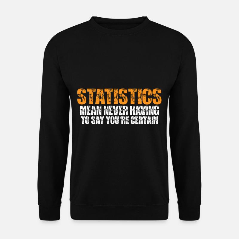 Statistics - Never Having To Say You're Certain 11 - Unisex Pullover - Schwarz