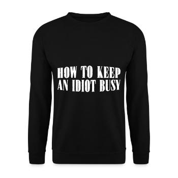 How To Keep An Idiot Busy 22 - Unisex Pullover - Schwarz - Vorne - Alina (178cm) & Michal (187cm)