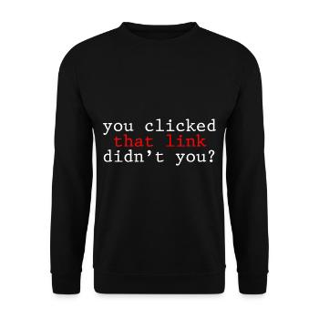 You Clicked That Link, Didn't You 2 - Unisex Sweatshirt - black - Front - Alina (178cm) & Michal (187cm)