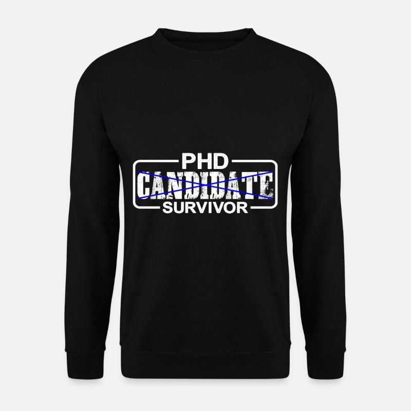 Phd Candidate Survivor 10 - Unisex Pullover - Schwarz
