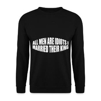 All Men Are Idiots I Married Their King 8 - Unisex Pullover - Schwarz - Vorne - Alina (178cm) & Michal (187cm)