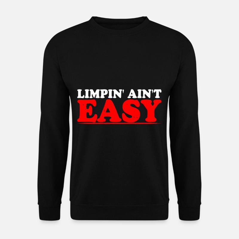 Limpin' Ain't Easy 15 - Unisex Sweatshirt - black
