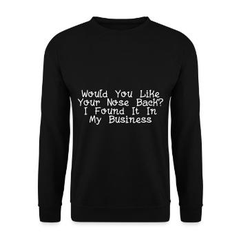 Want Your Nose Back Found It In My Business 5 - Unisex Pullover - Schwarz - Vorne - Alina (178cm) & Michal (187cm)