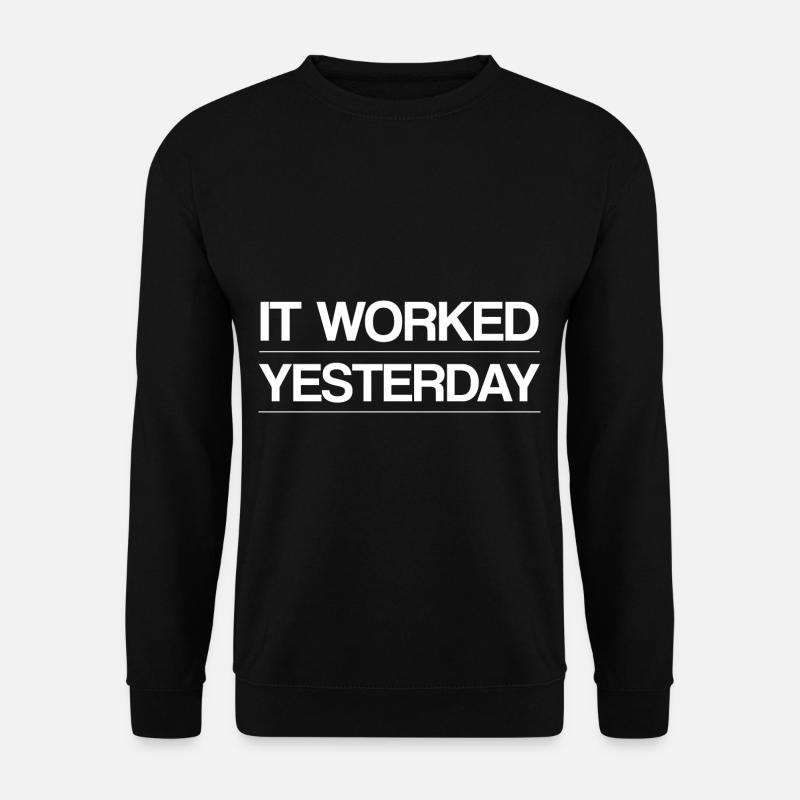 It Worked Yesterday - Unisex Pullover - Schwarz